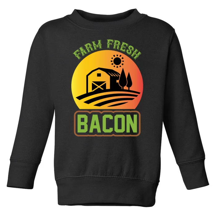 Farm Fresh Bacon Toddler Sweatshirt