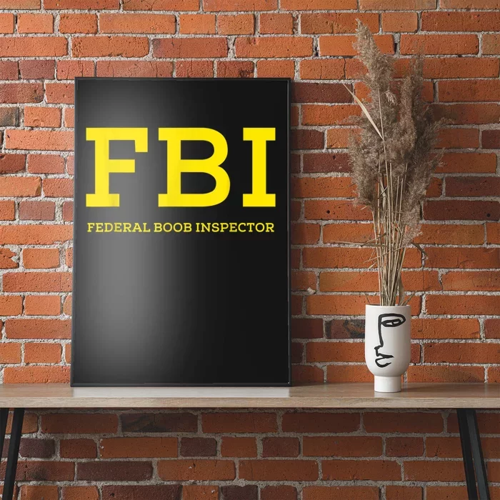 FBI Federal Boob Inspector Funny Saying Dad Joke Poster