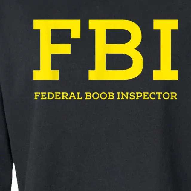 FBI Federal Boob Inspector Funny Saying Dad Joke Cropped Pullover Crew