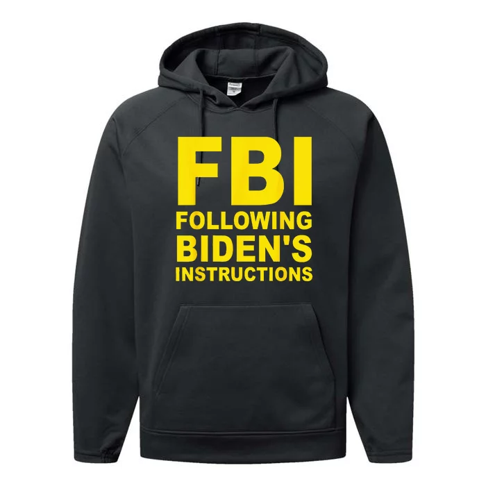 FBI Following Biden's Instructions Performance Fleece Hoodie