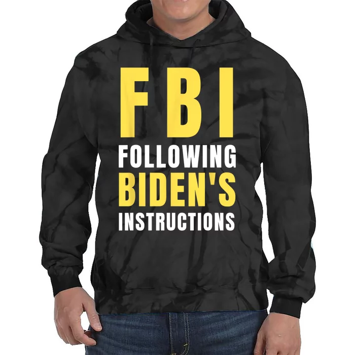 FBI Following Bidens Instructions Tie Dye Hoodie