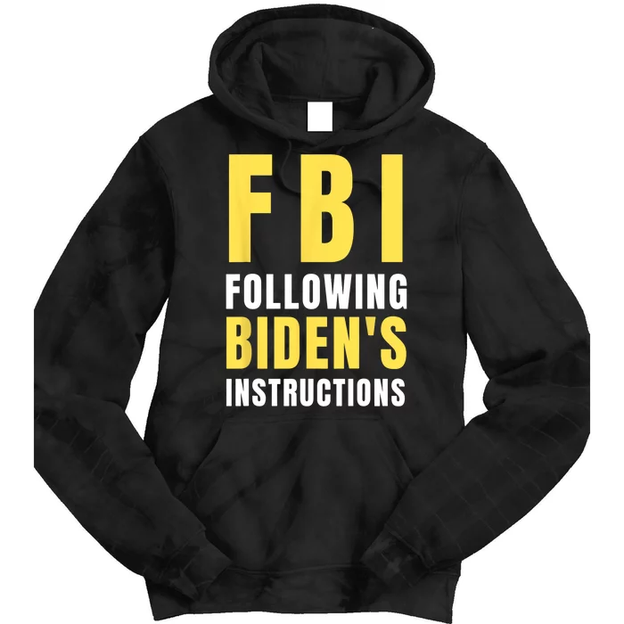 FBI Following Bidens Instructions Tie Dye Hoodie