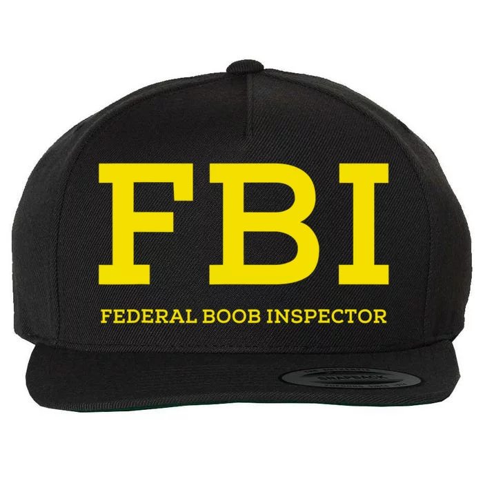 FBI Federal Boob Inspector Funny Saying Wool Snapback Cap