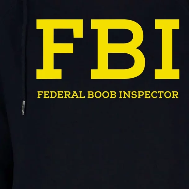 FBI Federal Boob Inspector Funny Saying Womens Funnel Neck Pullover Hood