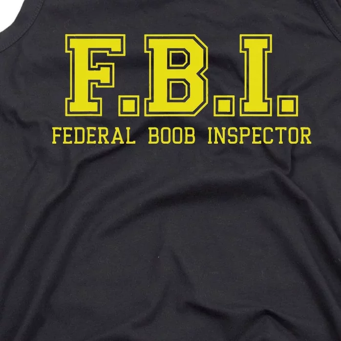 FBI Federal Boob Inspector Funny Saying Father Joke Tank Top