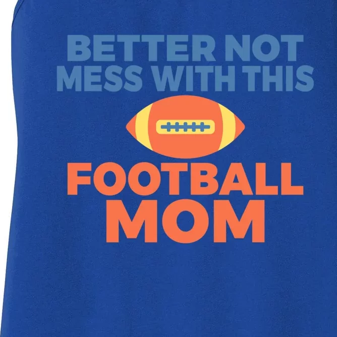 Footballer Father Better Not Mess With This Football Mom Gift Women's Racerback Tank