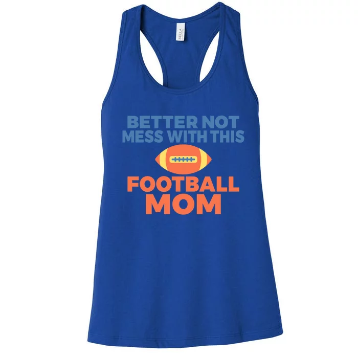 Footballer Father Better Not Mess With This Football Mom Gift Women's Racerback Tank