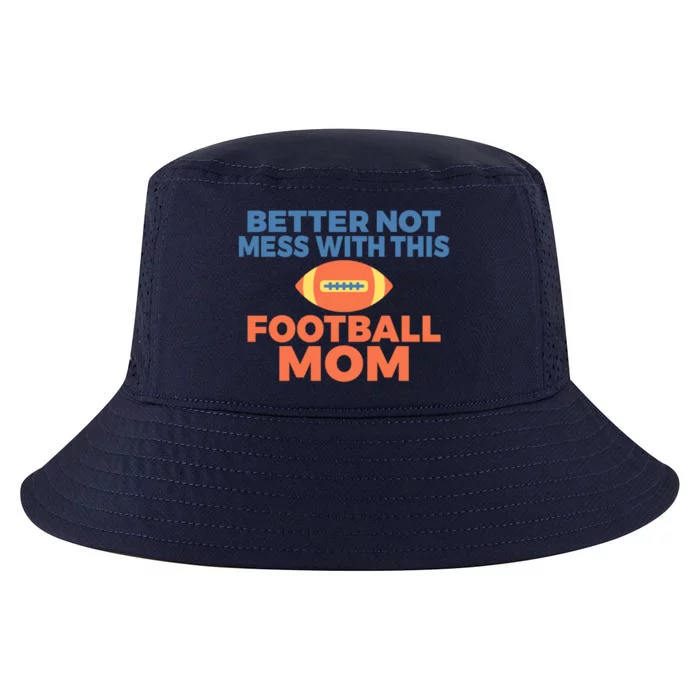 Footballer Father Better Not Mess With This Football Mom Gift Cool Comfort Performance Bucket Hat