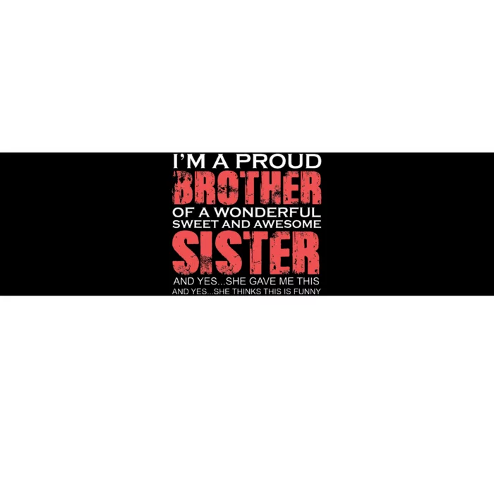 Funny for Brother of the Great Sister Birthday Clothing Bumper Sticker