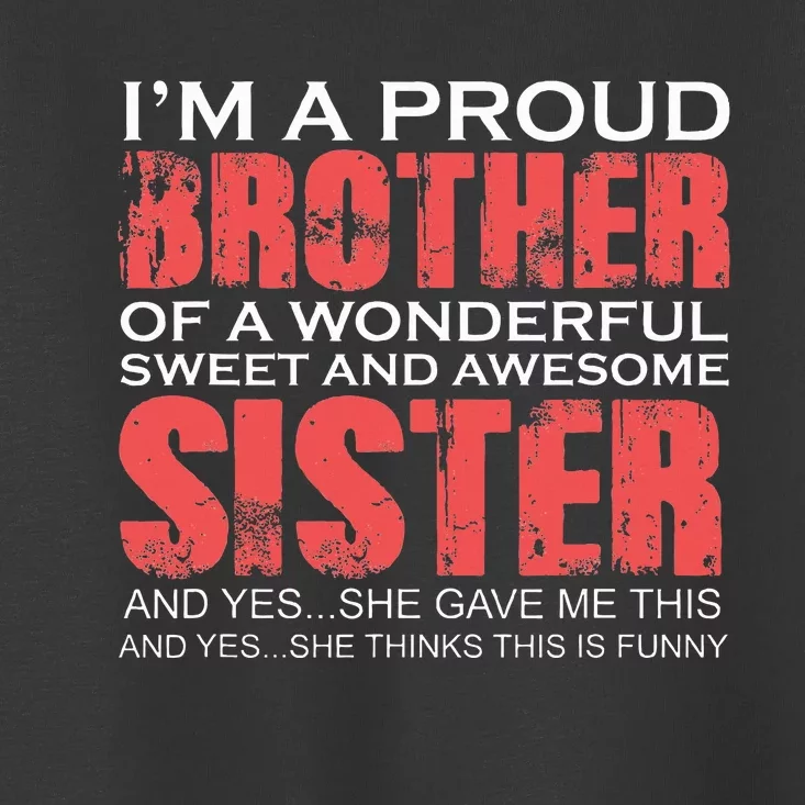 Funny for Brother of the Great Sister Birthday Clothing Toddler T-Shirt