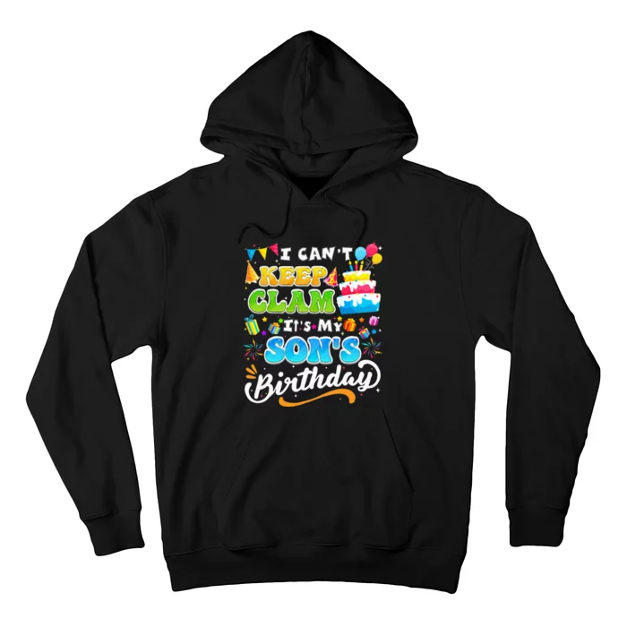 Funny Family Birthday I Cant Keep Calm Its My Sons Birthday Hoodie