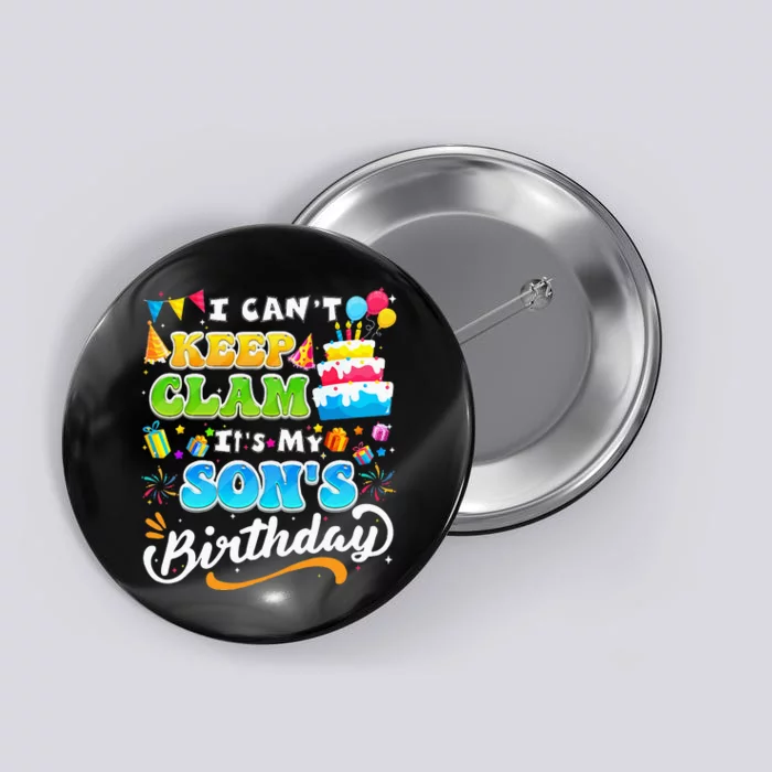 Funny Family Birthday I Cant Keep Calm Its My Sons Birthday Button