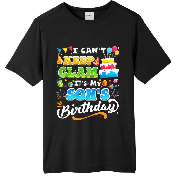 Funny Family Birthday I Cant Keep Calm Its My Sons Birthday ChromaSoft Performance T-Shirt