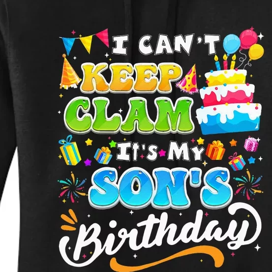 Funny Family Birthday I Cant Keep Calm Its My Sons Birthday Women's Pullover Hoodie