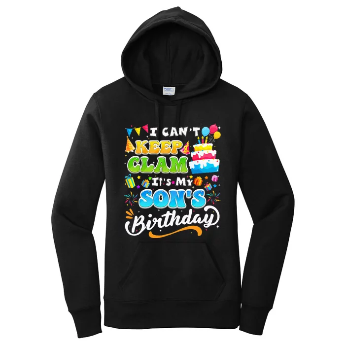 Funny Family Birthday I Cant Keep Calm Its My Sons Birthday Women's Pullover Hoodie