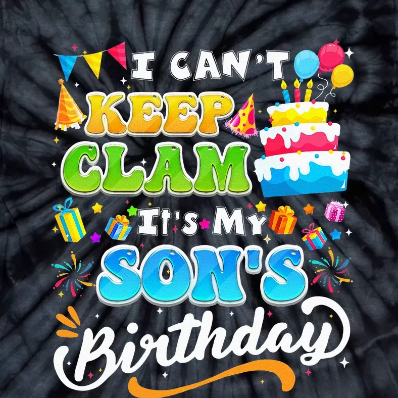 Funny Family Birthday I Cant Keep Calm Its My Sons Birthday Tie-Dye T-Shirt