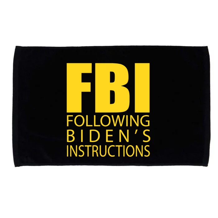 Fbi Following BidenS Instructions Microfiber Hand Towel