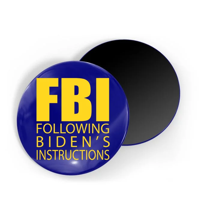 Fbi Following BidenS Instructions Magnet