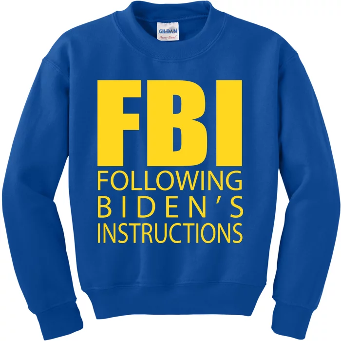 Fbi Following BidenS Instructions Kids Sweatshirt