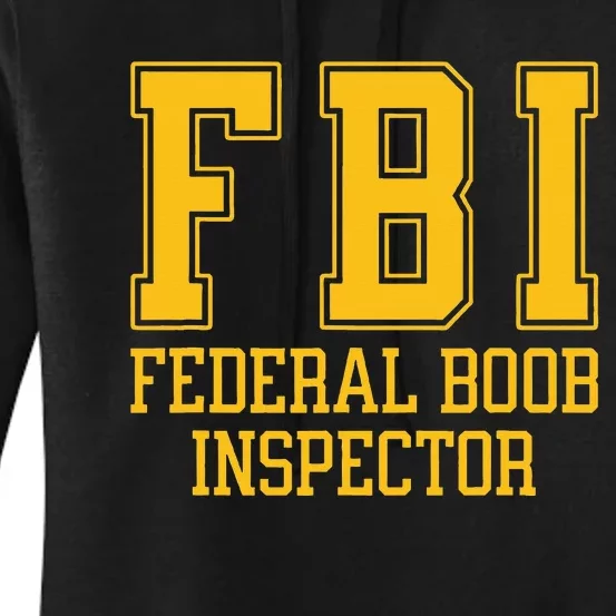 Fbi Federal Boob Inspector Funny Saying Fathers Women's Pullover Hoodie