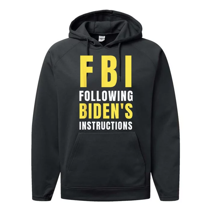 FBI Following Biden's Instructions Performance Fleece Hoodie