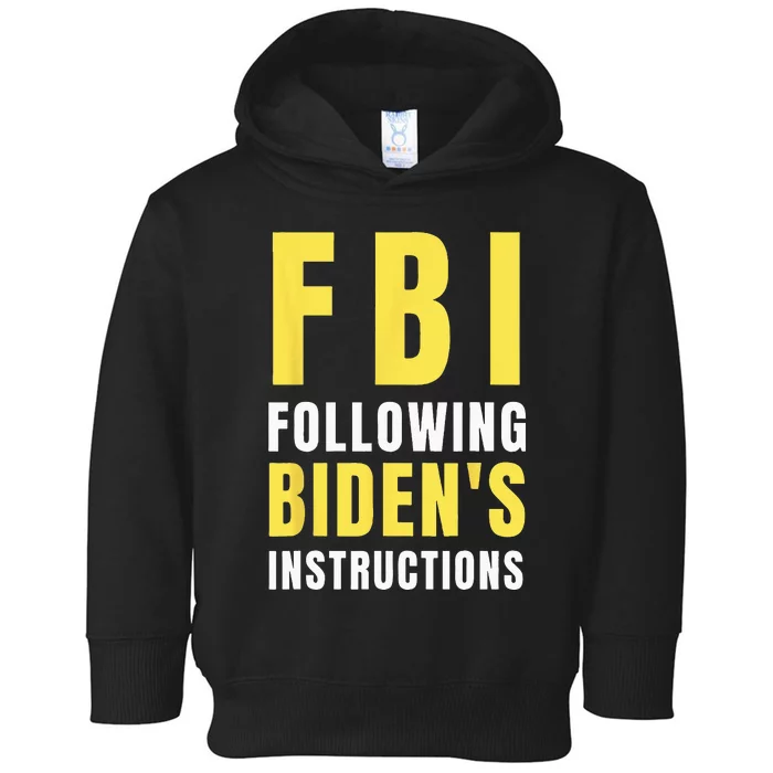 FBI Following Biden's Instructions Toddler Hoodie