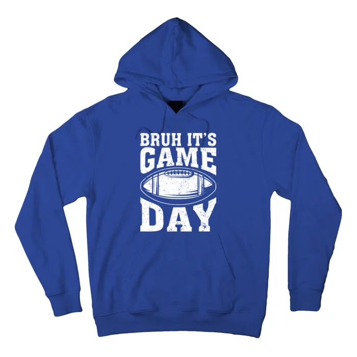 Funny Football Bruh Its Game Day Football Tall Hoodie