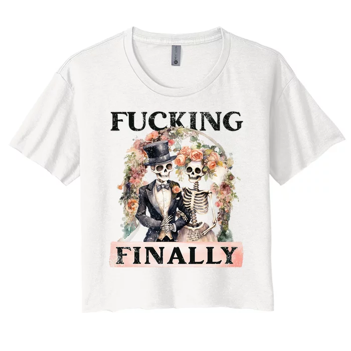 Fucking Finally Bridesmaid Skeleton Bride Groom Halloween Women's Crop Top Tee