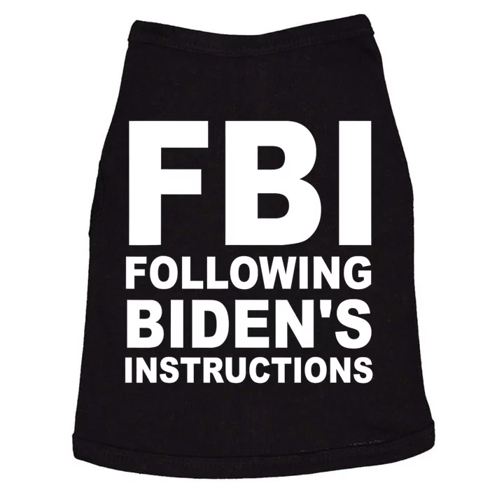 FBI Following Bidens Instructions Apparel Doggie Tank