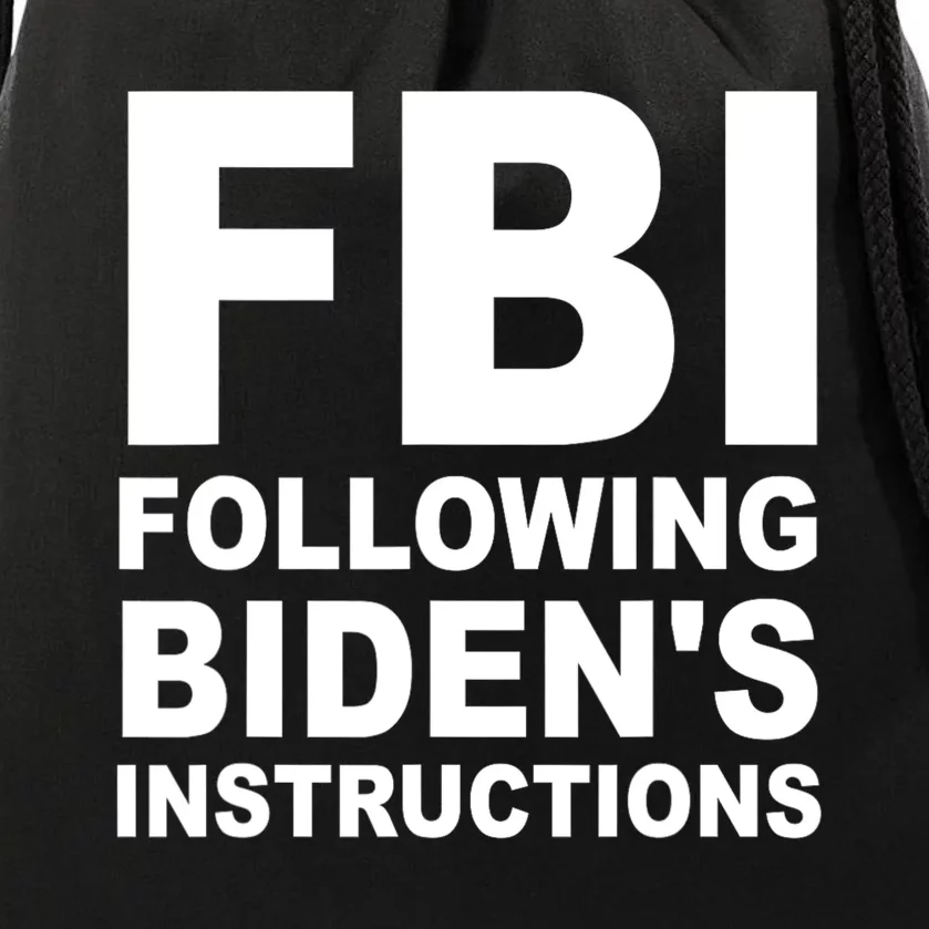 FBI Following Bidens Instructions Apparel Drawstring Bag