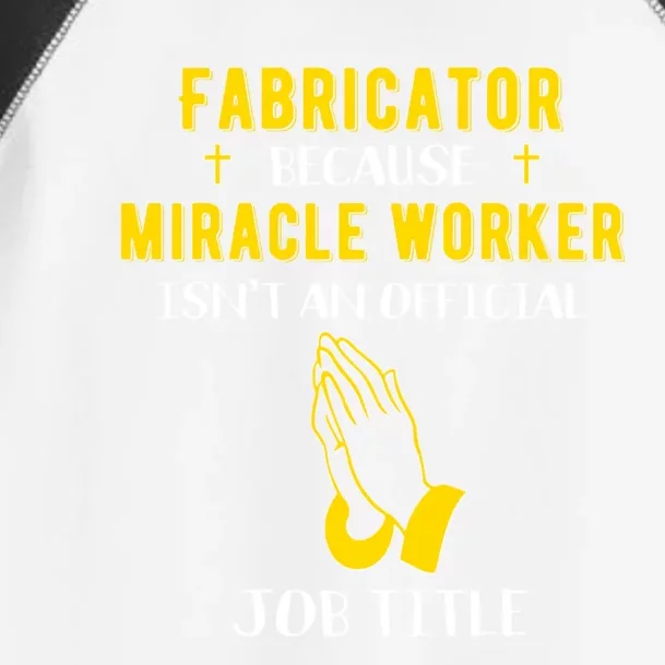 Funny Fabricator Because Miracle Worker Isn't A Job Title Gi Gift Toddler Fine Jersey T-Shirt