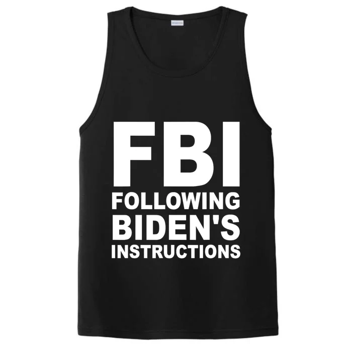 FBI Following Bidens Instructions Apparel Performance Tank