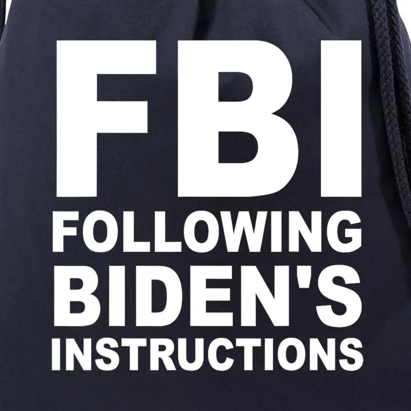 FBI Following Bidens Instructions Apparel Drawstring Bag