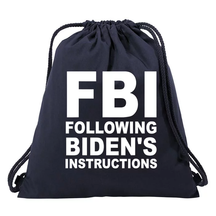 FBI Following Bidens Instructions Apparel Drawstring Bag