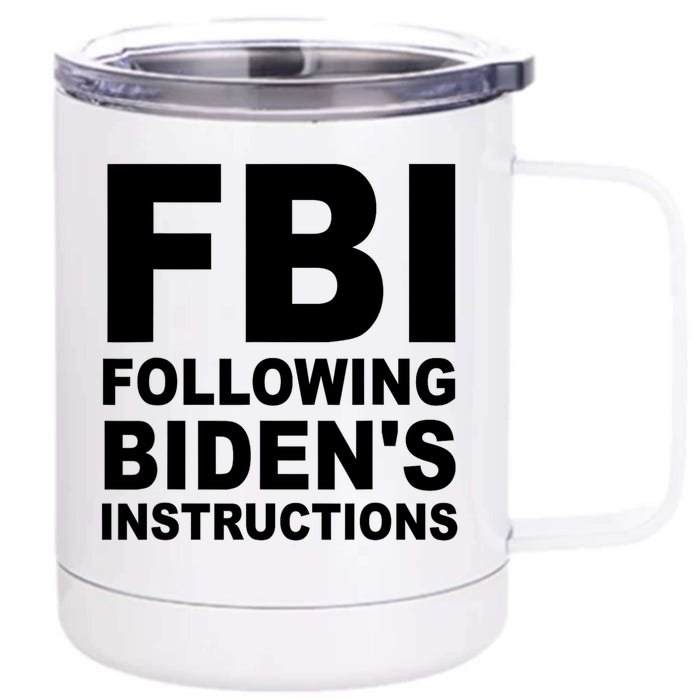 FBI Following Bidens Instructions Apparel Front & Back 12oz Stainless Steel Tumbler Cup