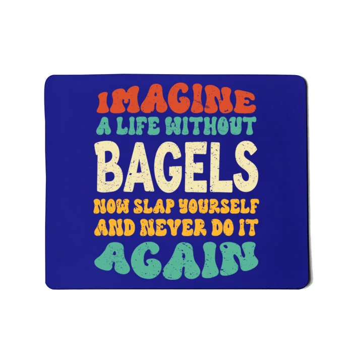 Funny Food Bagels Quote For Bagels Lovers Funny Gift Mousepad