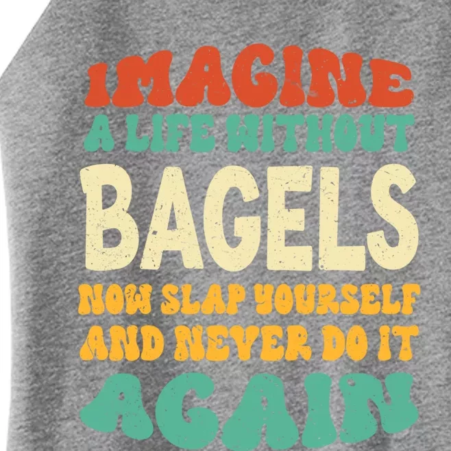 Funny Food Bagels Quote For Bagels Lovers Funny Gift Women’s Perfect Tri Rocker Tank