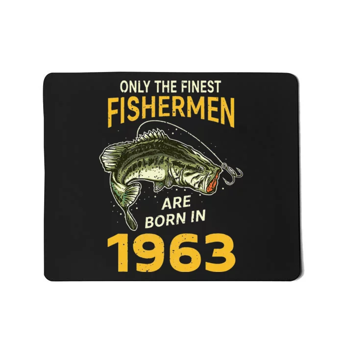 Finest Fisherman Born In 1963 Vintage Funny Fishing Birthday Mousepad