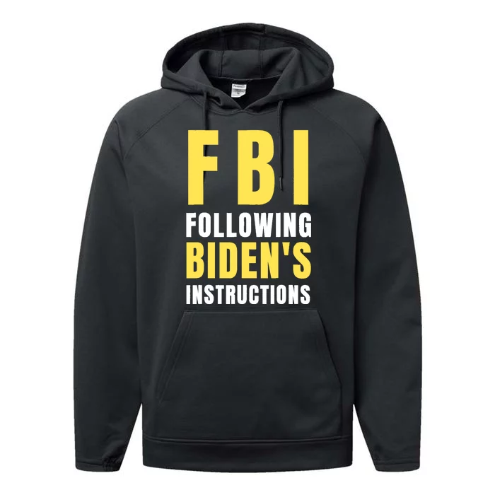 FBI Following Bidens Instructions Performance Fleece Hoodie