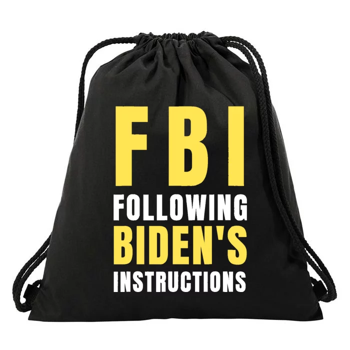 FBI Following Bidens Instructions Drawstring Bag