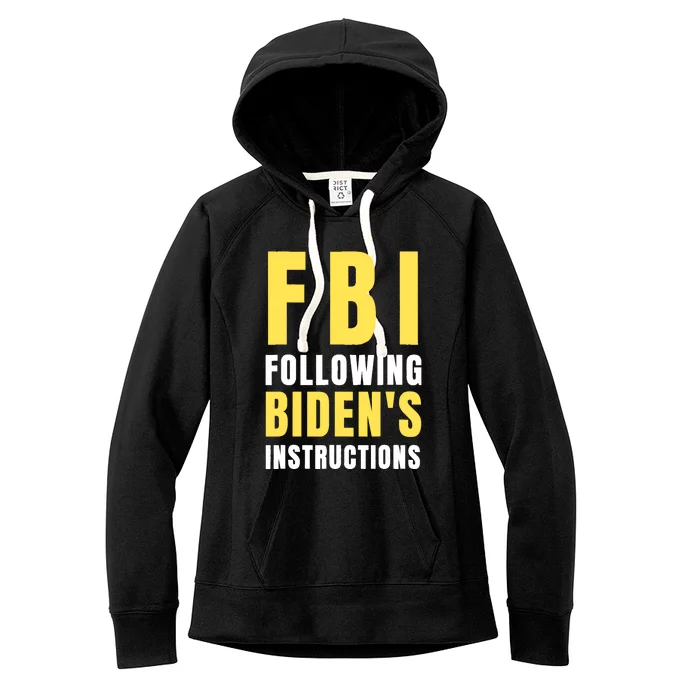 FBI Following Bidens Instructions Women's Fleece Hoodie