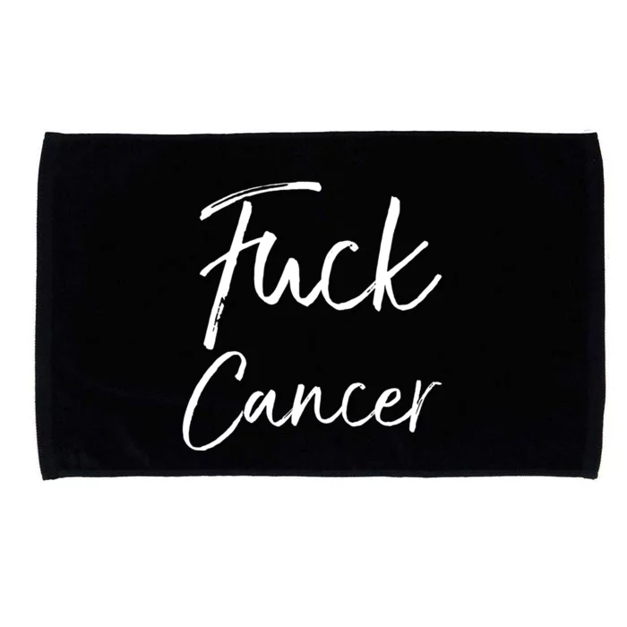 Funny Fuck Cancer Apparel Quote Accessories Gift Fuck Cancer Gift Microfiber Hand Towel