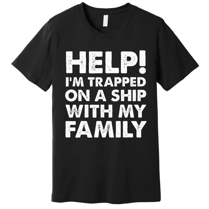 Funny Family Cruise Matching Vacation Cruising Premium T-Shirt