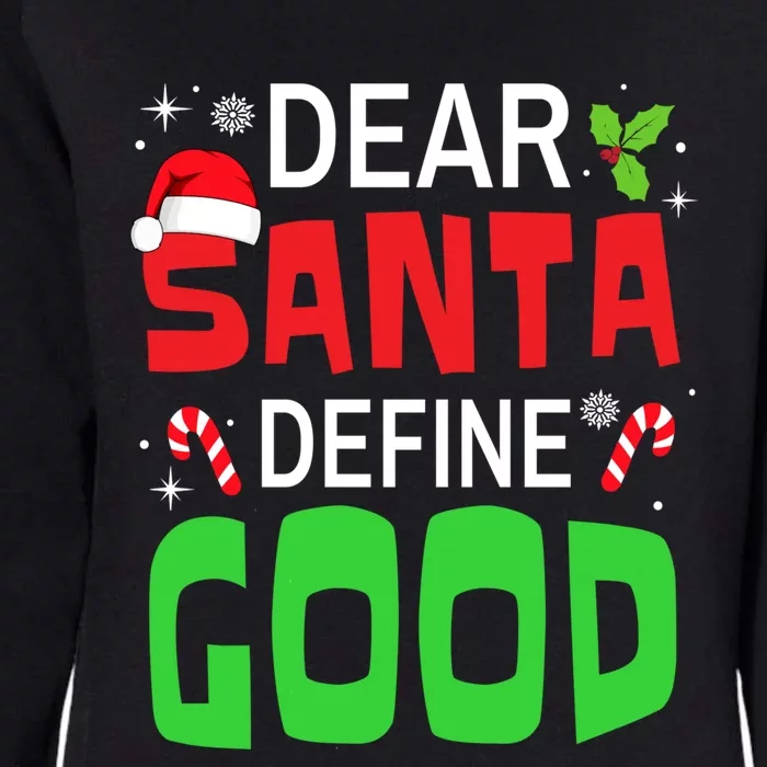 Funny Family Christmas Squad Dear Santa Define Good Funny Gift Womens California Wash Sweatshirt