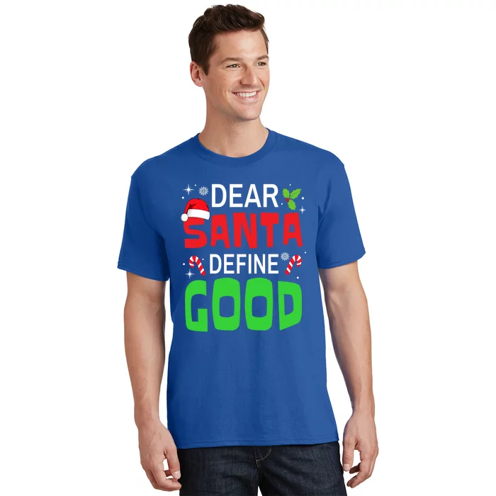 Funny Family Christmas Squad Dear Santa Define Good Funny Gift T-Shirt