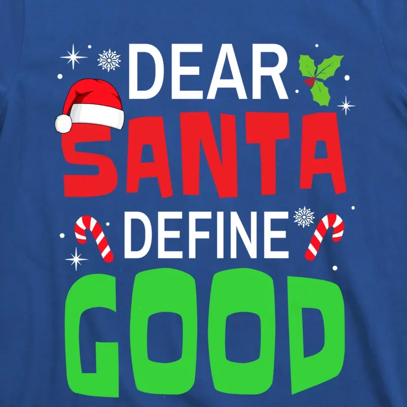 Funny Family Christmas Squad Dear Santa Define Good Funny Gift T-Shirt