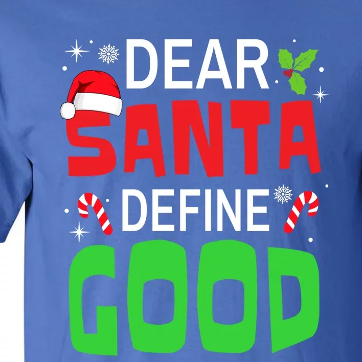 Funny Family Christmas Squad Dear Santa Define Good Funny Gift Tall T-Shirt