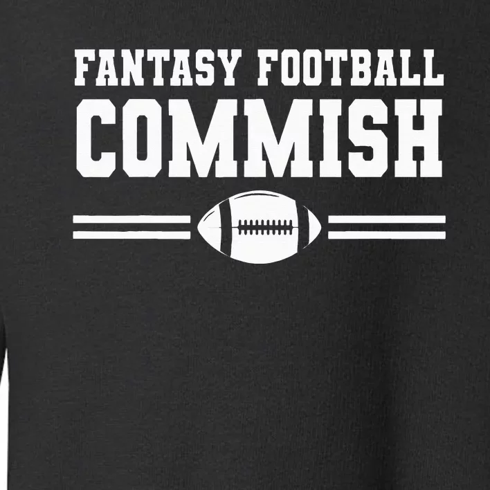 Fantasy Football Commish League Toddler Sweatshirt