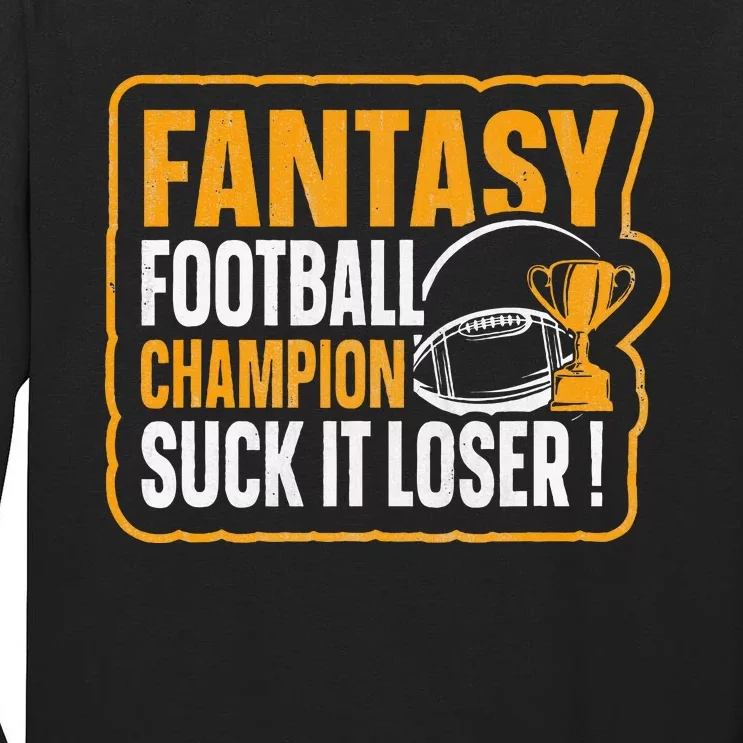 Fantasy Football Champion Suck It Loser Fantasy Football Tall Long Sleeve T-Shirt