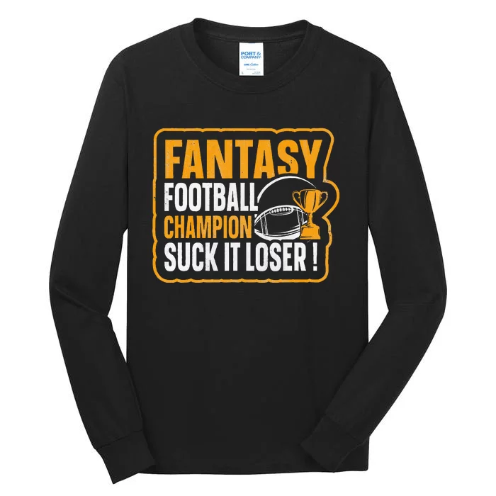 Fantasy Football Champion Suck It Loser Fantasy Football Tall Long Sleeve T-Shirt